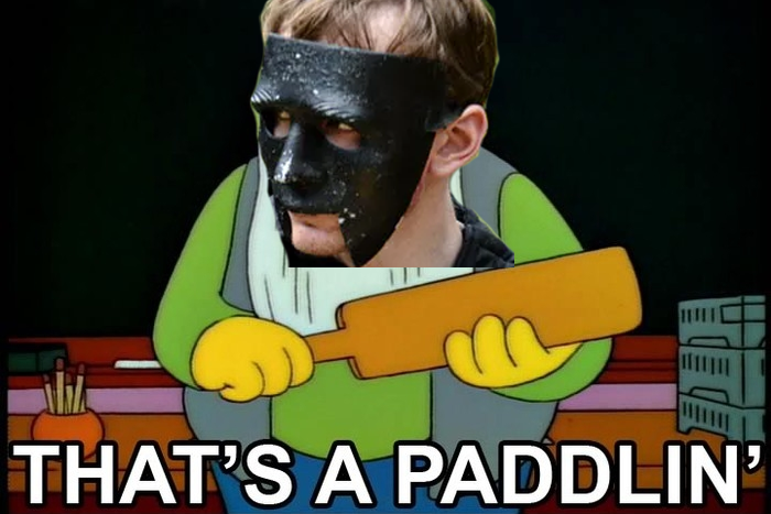 That's a paddlin'. That's a paddlin'.